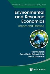Icon image Environmental and Resource Economics: Theory and Practice