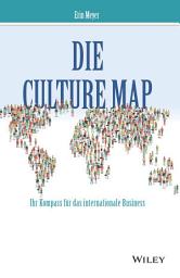Icon image Die Culture Map: Verstehen, wie Menschen verschiedener Kulturen denken, führen und etwas erreichen