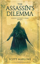Icon image The Assassin's Dilemma: Assassin Without a Name Prequel
