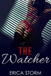 Icon image The Watcher (A Billionaire Taboo Erotic Romance): taboo erotica billionaire erotica romance