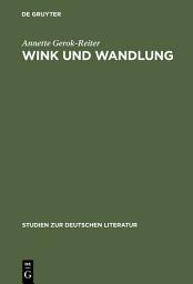Icon image Wink und Wandlung: Komposition und Poetik in Rilkes "Sonette an Orpheus"
