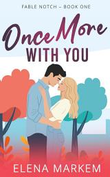 Icon image Once More With You: A second chance at first love, small town romance
