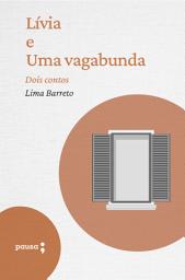 Icon image Lívia e Uma vagabunda: Dois contos de Lima Barreto
