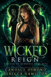Icon image Wicked Reign: Enemies to Lovers Witch Academy Romance