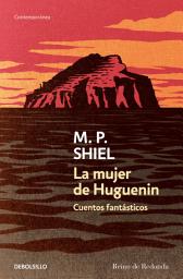 Icon image La mujer de Huguenin: Cuentos fantásticos