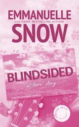 Icon image Blindsided: a love story