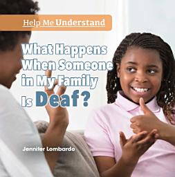 Icon image What Happens When Someone in My Family Is Deaf?