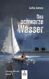 Icon image Das schwarze Wasser: Strong Winds Band 5