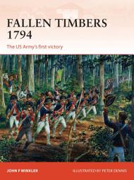 Icon image Fallen Timbers 1794: The US Armys first victory