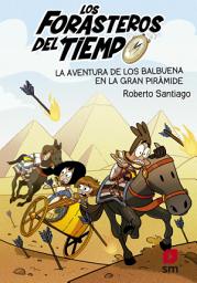 Icon image Los Forasteros del Tiempo 7: La aventura de los Balbuena en la gran pirámide
