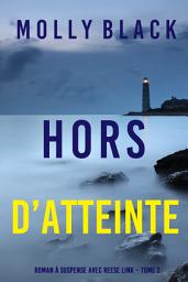 Icon image Hors d’atteinte (Roman à suspense avec Reese Link – Tome 2)