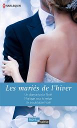 Icon image Les mariés de l'hiver: Un diamant pour Noël - Mariage sous la neige - Un inoubliable Noël