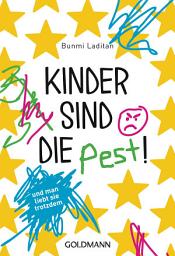 Icon image Kinder sind die Pest!: und man liebt sie trotzdem