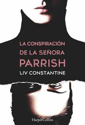 Icon image La conspiración de la señora Parrish