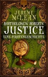 Icon image Bartholomew Roberts' Justice: Eine Piratengeschichte