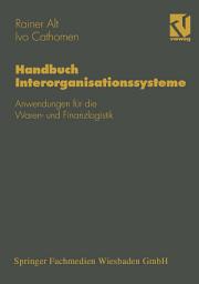Icon image Handbuch Interorganisationssysteme: Anwendungen für die Waren- und Finanzlogistik