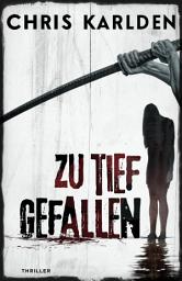 Icon image Zu tief gefallen: Thriller
