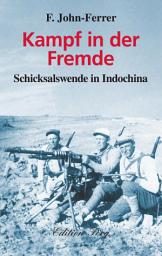 Icon image Kampf in der Fremde: Schicksalswende in Indochina