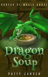 Icon image Dragon Soup: A cozy fantasy mystery