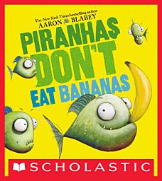 Icon image Piranhas Don't Eat Bananas