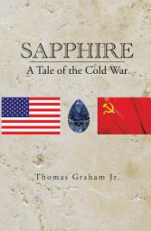 Icon image Sapphire: A Tale of the Cold War