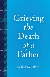 Icon image Grieving the Death of a Father