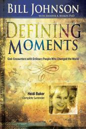Icon image Defining Moments: Heidi Baker: Complete Surrender
