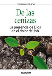 Icon image De las cenizas: La presencia de Dios en el dolor de Job