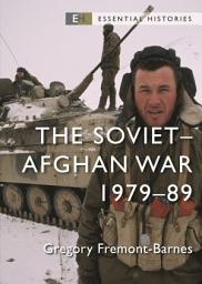 Icon image The SovietAfghan War: 197989