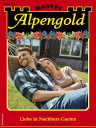 Icon image Alpengold 367: Liebe in Nachbars Garten