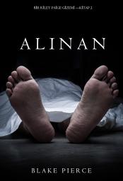 Icon image Alınan (Bir Riley Paige Gizemi—Kitap 2)