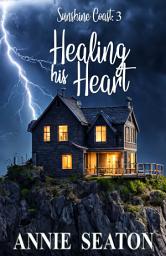 Icon image Healing His Heart: A sweet contemporary romance
