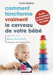 Icon image Comment fonctionne vraiment le cerveau de votre bébé
