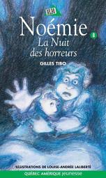 Icon image Noémie 08 - La Nuit des horreurs
