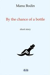 Icon image By the chance of a bottle