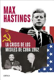 Icon image La crisis de los misiles de Cuba 1962