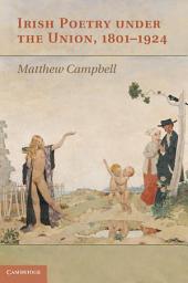 Icon image Irish Poetry under the Union, 1801–1924