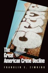 Icon image The Great American Crime Decline