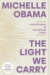 Icon image The Light We Carry: Overcoming in Uncertain Times