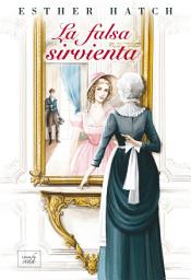 Icon image La falsa sirvienta