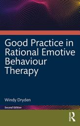 Icon image Good Practice in Rational Emotive Behaviour Therapy: Edition 2