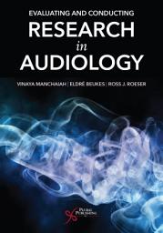 Icon image Evaluating and Conducting Research in Audiology: Volume 1