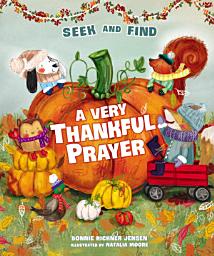Icon image A Very Thankful Prayer Seek and Find: A Fall Poem of Blessings and Gratitude