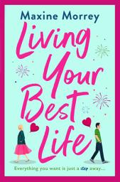 Icon image Living Your Best Life: The perfect feel-good romance from Maxine Morrey