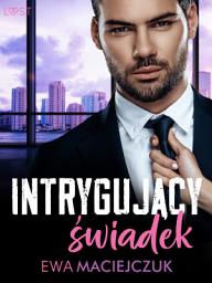 Icon image Intrygujący świadek – opowiadanie erotyczne