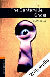 Icon image The Canterville Ghost - With Audio Level 2 Oxford Bookworms Library: Edition 3