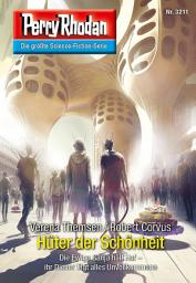 Icon image Perry Rhodan 3211: Hüter der Schönheit: Perry Rhodan-Zyklus "Fragmente"