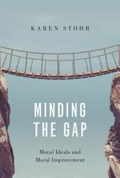 Icon image Minding the Gap: Moral Ideals and Moral Improvement