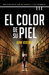 Icon image El color de su piel (versión española): Ser distinto fue su marca y su condena