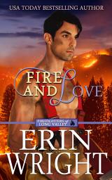 Icon image Fire and Love: An Opposites-Attract Fireman Romance
